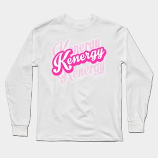 I’m Just Ken - Kenergy- Long Sleeve T-Shirt